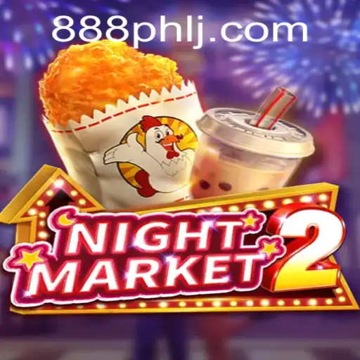 Exploring the Enchanting World of NightMarket2 and Its 888PHL Dynamic